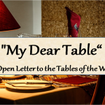 "My Dear Table" - An Open Letter to the Tables of the World