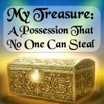 My Treasure a possession that no one can steal