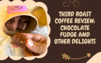 Third Roast Coffee Review: Chocolate Fudge and other Delights